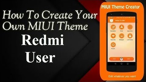 How to Create Your Own MIUI Theme Redmi User