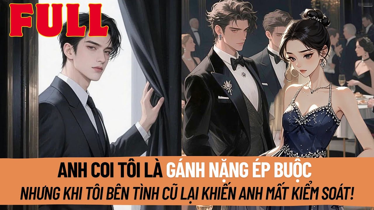 Anh Chỉ Biết Sỉ Nhục Cô Vì Bị Ép Cưới , Đến Khi Thấy Cô Bên Mối Tình Cũ Anh Lại Phát Điên Vì Ghen!