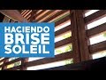 ¿Cómo hacer un brise soleil?