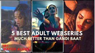 5 best Adult webseries l better than gandi baat