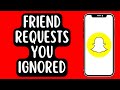 How to See Friend Request You Ignored On Snapchat