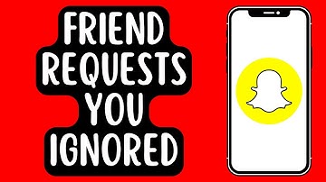 How to See Friend Request You Ignored On Snapchat