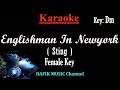 Englisman In Newyork (Karaoke) Sting/ Female Key Dm