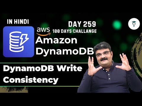 Day 259 || What is DynamoDB Write Consistency ? || AWS Tutorial || Hindi