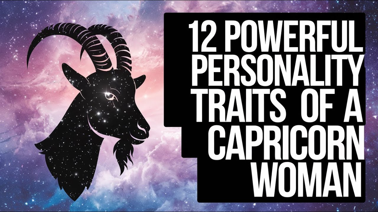 12 Powerful Personality Traits of a Capricorn Women You Should Know ! ♑