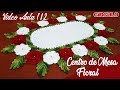 Centro de Mesa Floral 1/2  | Carla Cristina & Crochet HD