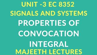 EC 8352 PROPERTIES OF CONVOLUTION INTEGRAL