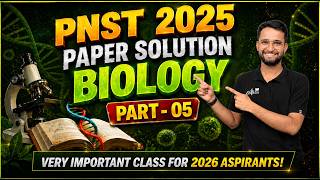 👉 PNST 2025 Biology Paper Solution | Full Analysis 🔥 | Part 05 |  #pnst2026 #anm2026