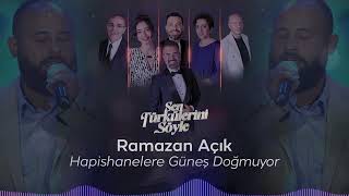 Ramazan Açık - Hapishanelere Güneş Doğmuyor - Sen Türkülerini Söyle