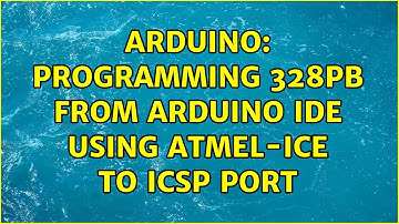 Arduino: Programming 328PB from Arduino IDE using Atmel-ICE to ICSP port