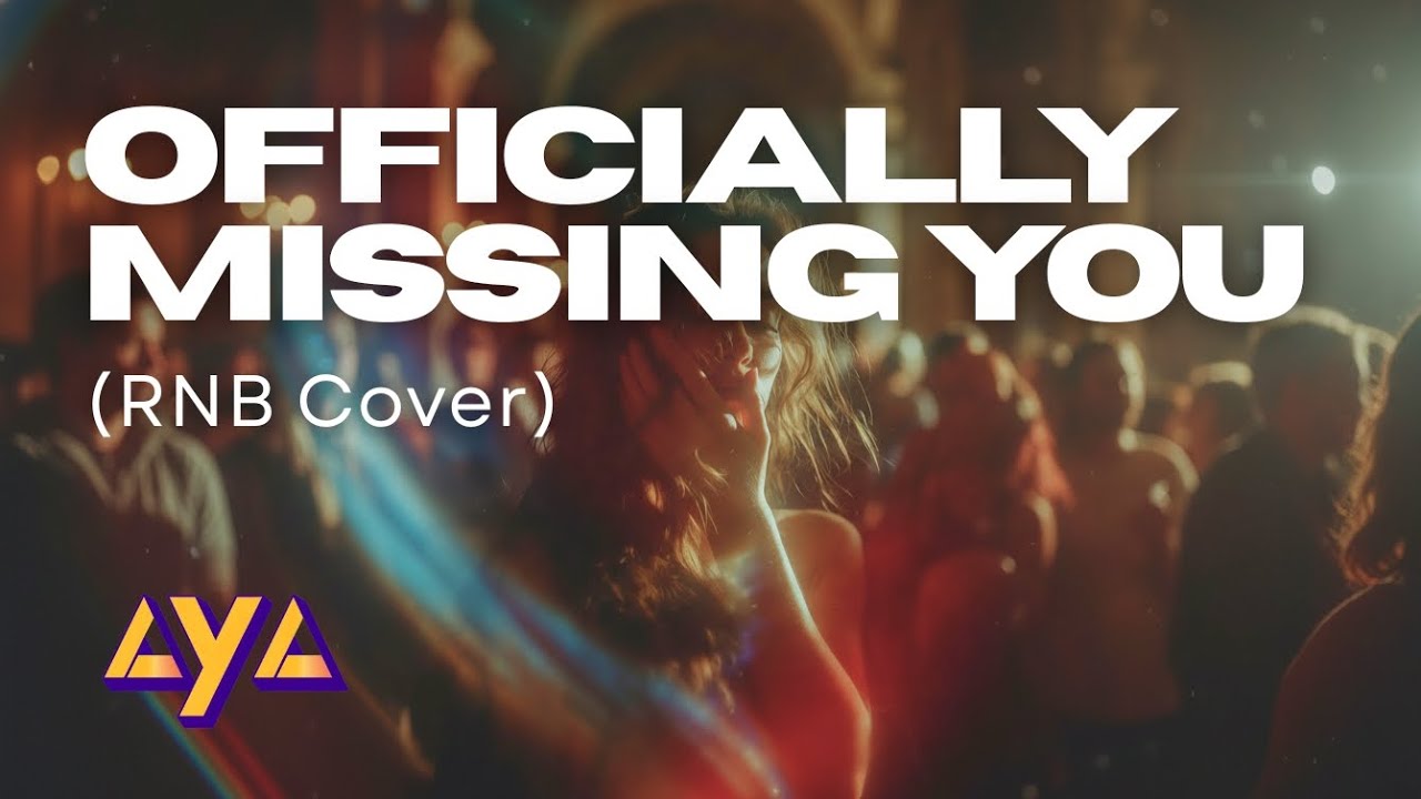 AYA - OFFICIALLY MISSING YOU (RNB COVER)