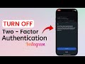 How to Turn off Two Factor Authentication on Instagram (2025)