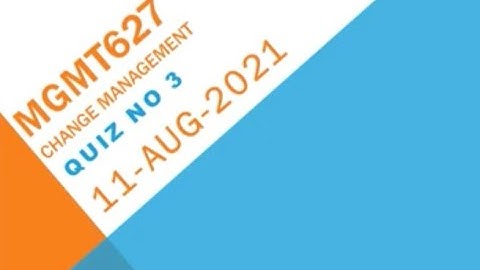 MGMT627 Project Management Quiz No 3 Solution