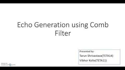 Comb Filtering - Echo Generation and Removal
