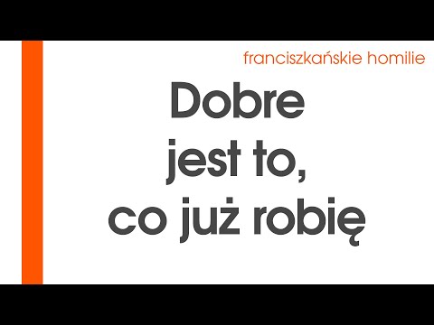 Dobre jest to, co już robię: Po XX 1