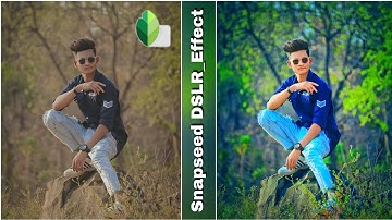 Snpseed DSLR Effect || Snapseed Photo Editing