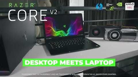 Razer Core V2 - Laptop Meets Desktop