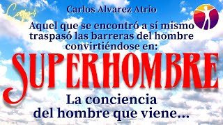 SUPERHOMBRE ~Cap.4 Libertad Mental (1ra.parte)~ Carlos Álvarez Atrio