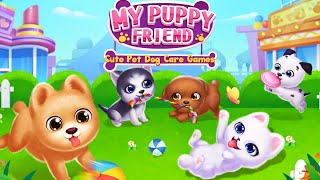 My Puppy Friend - Cute Pet Dog Care Games (Gameplay Android) screenshot 5