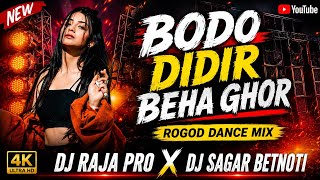 BODO DIDIR BEHA GHOR || ROGOD DANCE MIX || DJ RAJA PRO X DJ SAGAR BETNOTI