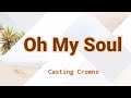 Oh my soul by casting crowns lyric