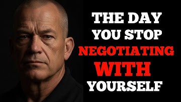 “The Day You Stop Negotiating With Yourself – Jocko Willink”