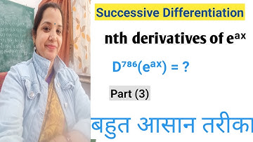 Successive differentiation#nth derivatives of eᵃˣ# Part (3)
