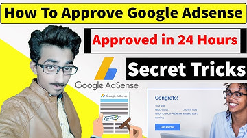 How To Approve Google Adsense Account In 24 Hours - Approval Tricks 2019