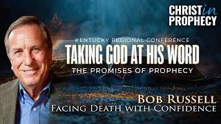 Facing DEATH with Confidence | Bob Russell