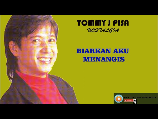 TOMMY J PISA - BIAR AKU MENANGIS MP3 OFFICIAL class=