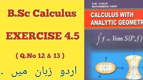 B.Sc Calculus, Exercise 4.5 (Q#12& 13)