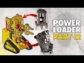 It's all coming together... (POWER LOADER: PART 12)