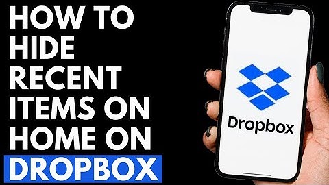 How To Hide Recent Items On Home on Dropbox