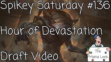 Hour of Devastation Draft (September 9th): Draft Video - Spikey Saturday #136