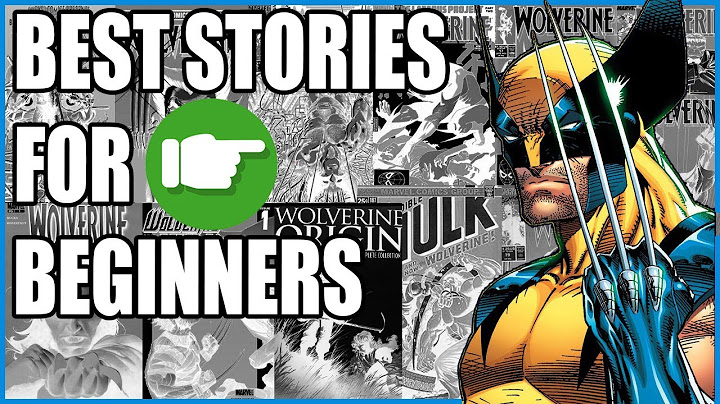 Where to Start Reading Wolverine Comics | Best Wolverine Comics for Beginners in Collected Editions!