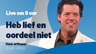 Heb lief en oordeel niet | Hour of Power | 2 juni