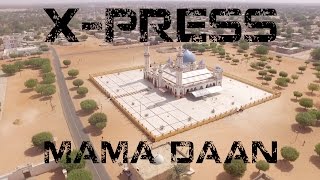 X-PRESS ''MAMA DAAN'' (HD)