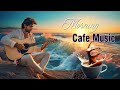 Morning Relaxing Cafe Music - Wake Up Happy With Positive Energy - Beautiful Spanish Guitar Music