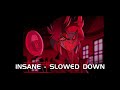 hazbin hotel - insane (slowed)