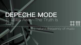 Depeche Mode -  11 Miles Away - The Truth Is 432hz /423hz