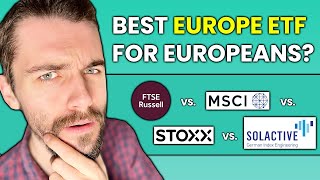 Best Europe ETF for Europeans | FTSE vs. MSCI vs. STOXX vs. Solactive GBS