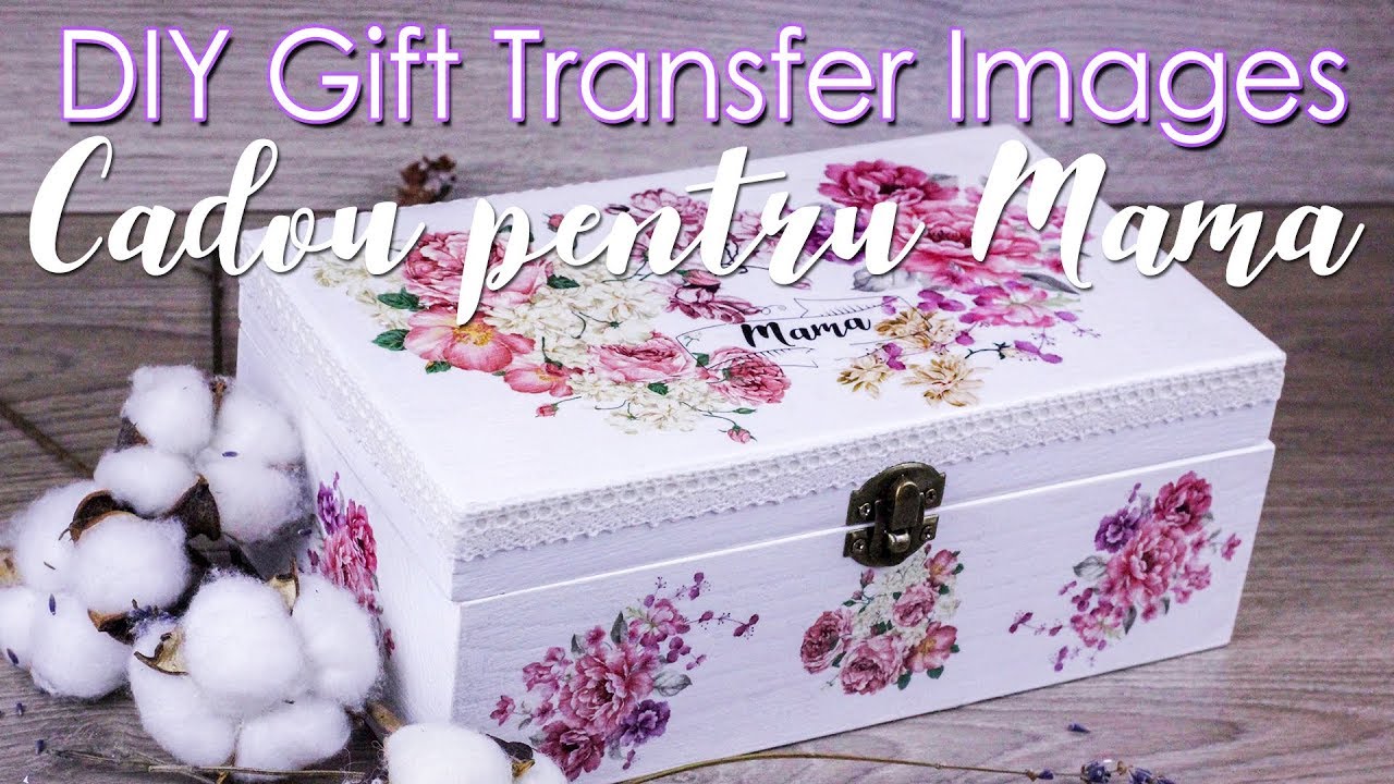 Cadou pentru Mama | Transfer de imagine | DIY Mom Gift transfer images on wood box