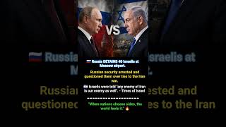 Russia Detains 40 Israelis At Moscow Airport? Global Tensions Rise