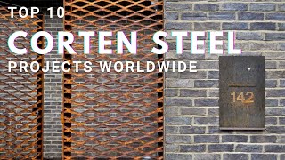 Top 10 - Corten Steel Projects