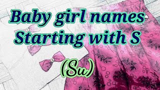 Latest collection of Baby girl names starting with S(Su)