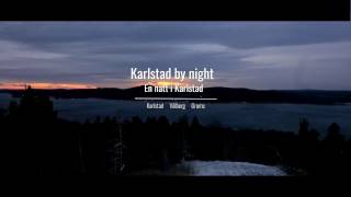 Karlstad by night / En natt i Karlstad - time laps 4K