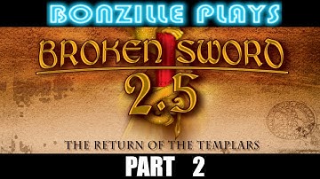 Broken Sword 2.5 The Return Of The Templars Walkthrough Part 2 ( No Commentary)