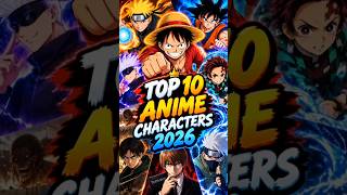 Top 10 Most Popular Anime Characters 2026 🔥 | Goku, Luffy, Gojo & Naruto