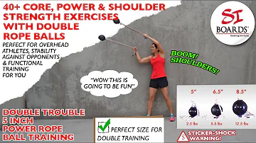 40+ Core Power and Shoulder Strength Exercises with Double Rope Balls| Si Boards 5" Power Rope Balls