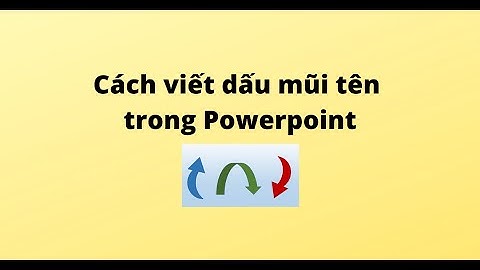 Cách viết dấu mũi tên trong Powerpoint